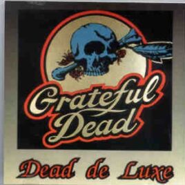 Grateful Dead - Dead De Luxe ( Live in Luxembourg , 1972 ) ( Oh Boy ) front cover