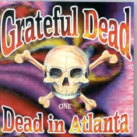 Grateful Dead - Dead In Atlanta  ( Part One ) ( Live in Atlanta , Georgia , USA , March 30th , 1994 ) ( KTS ) front cover