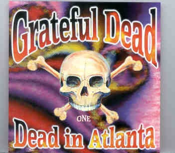 Grateful Dead – Dead In Atlanta ( Part One ) ( Live in Atlanta , Georgia , USA , March 30th , 1994 ) ( KTS ) front cover Grateful Dead - Dead In Atlanta ( Part One ) ( Live in Atlanta , Georgia , USA , March 30th , 1994 ) ( KTS ) front cover