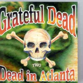 Grateful Dead - Dead In Atlanta  ( Part Two ) ( Live in Atlanta , Georgia , USA , March 30th , 1994 ) ( KTS ) front cover