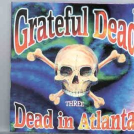 Grateful Dead - Dead In Atlanta  ( Part Three ) ( Live in Atlanta , Georgia , USA , March 30th , 1994 ) ( KTS ) front cover