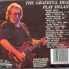 Grateful Dead - Dead Play Dylan ( Dylan Songs Play by Grateful Dead Live From 1987 to 1992 )
