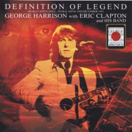 George Harrison - Definition Of A Legend ( 2 CD ) ( With Eric Clapton Live at Osaka Castle Hall , Japan , December 2nd , 1991 )