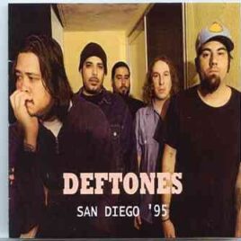 Deftones - San Diego '95 ( December 19th , 1995 , San Diego , California , USA ) front cover