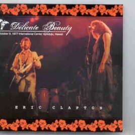 Eric Clapton - Delicate Beauty ( International Center Honolulu , Hawaii , October 9th , 1977 ) front cover