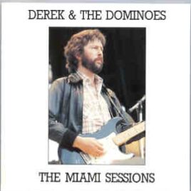 Eric Clapton - Derek & The Dominoes Miami Sessions  ( Swingin' Pig ) front cover
