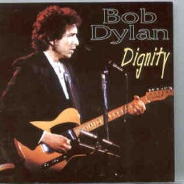 Bob Dylan - Dignity ( 18 Ultrarare ) front cover