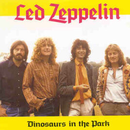 Led Zeppelin - Dinosaurs In The Park ( 3 cd set )( Knebworth Festival , Stevenage , UK , August 11th , 1979 )