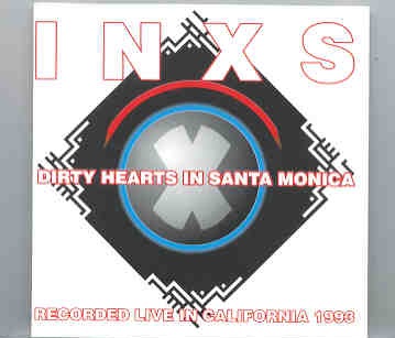 Inxs – Dirty Hearts In Santa Monica ( Live in California 1996 ) front cover Inxs - Dirty Hearts In Santa Monica ( Live in California 1996 ) front cover