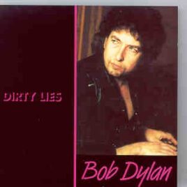 Bob Dylan - Dirty Lies   ( 2 CD SET )( Beverly Theater , LA , CA , USA ,  May 23/24/25 , 1984 ) front cover