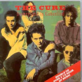 The Cure - Disneyland Is Canceled  ( Orlando , Fl , USA , June 2nd , 1992 ) ( 2 CD SET ) front cover
