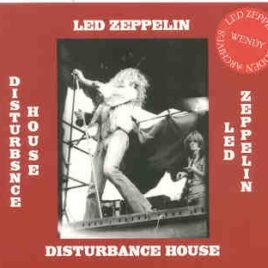 Led Zeppelin - Disturbance House ( 2 CD set ) ( Wendy ) ( Alexandra Palace , London , UK , December 23rd , 1972 ) front cover