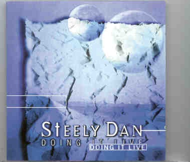 Steely Dan – Doing It Live ( 2 CD SET ) ( KTS ) ( Soundboard of St Louis , MO , 01-09-1993 ) front cover Steely Dan - Doing It Live ( 2 CD SET ) ( KTS ) ( Soundboard of St Louis , MO , 01-09-1993 ) front cover