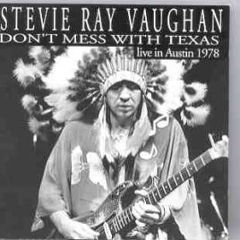 Stevie Ray Vaughan - Don't Mess With Texas ( Live in Austin , 1978 ) ( Triangle Recs ) front cover