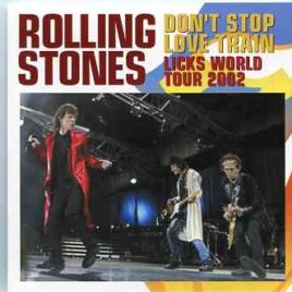 Rolling Stones - Don't Stop Love Train ( 2 CD ) ( Live At Comiskey Park , Chicago , USA , September 13th , 2002 ) front cover