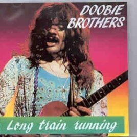 The Doobie Brothers - Long Train Running ( Live in Memphis 1975 ) front cover