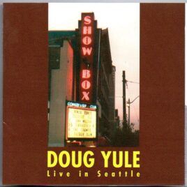 Doug Yule -  Live In Seattle ( Crocodile Cafe , May 25th , 2000 & Terrastock Fest , Showbox Theater , Nov 4th , 2000 , Seattle , WA ) front cover