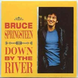 Bruce Springsteen - Down By The River ( Alternate Studio Sessions For The Album " The River" April 1979 - August 1980 ) front cover