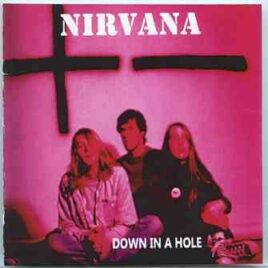 Nirvana - Down In A Hole  ( Live in San Diego , CA , USA , December 29th , 1993 ) front cover