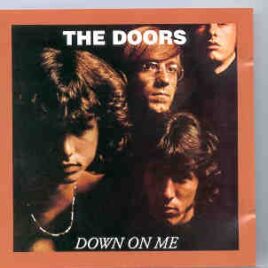 The Doors - Down on Me  ( Oil Well Recs ) ( San Francisco , CA , March 10th , 1967 part 2 ) front cover
