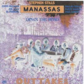 Neil Young / CSNY - Stephen Stills MANASSAS - Down The Road Outtakes front cover