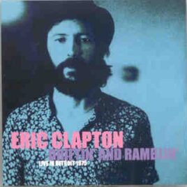 Eric Clapton - Drifting And Rambling ( 2 CD set ) ( Live In Detroit , Michigan , USA , July 1st , 1975 ) ( Slunky ) front cover