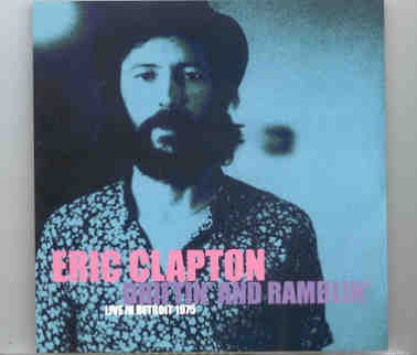 Eric Clapton – Drifting And Rambling ( 2 CD set ) ( Live In Detroit , Michigan , USA , July 1st , 1975 ) ( Slunky ) front cover Eric Clapton - Drifting And Rambling ( 2 CD set ) ( Live In Detroit , Michigan , USA , July 1st , 1975 ) ( Slunky ) front cover