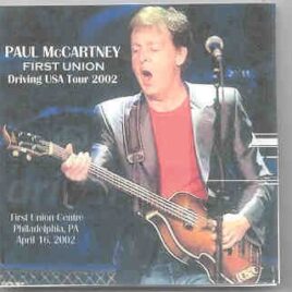 Paul McCartney - Driving Tour 2002   First Union ( Philadelphia , April 16th , 2002 ) ( 2 CD set ) front cover