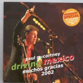 Paul McCartney - Driving Tour 2002   Driving Mexico Muchos Gracias 2002 ( Nov 5th , 2002 ) ( 2 CD set ) ( BMW ) front cover