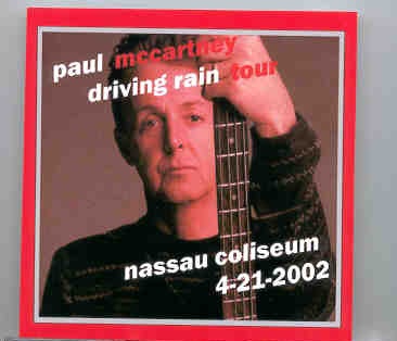Paul McCartney – Driving Tour 2002 Nassau Coliseum ( New York , April 21st , 2002 ) ( 2 CD set ) front cover Paul McCartney - Driving Tour 2002 Nassau Coliseum ( New York , April 21st , 2002 ) ( 2 CD set ) front cover