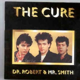 The Cure - Dr. Robert & Mr. Smith front cover