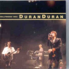 Duran Duran - Hollywood 1993 ( Live At Tower Records on Sunset Blvd , Hollywood , California , May 14th , 1993 ) front cover