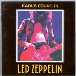 Led Zeppelin - Earls Court 1975  ( Great Dane )( Earl's Court , London UK , May 24th , 1975 ) front cover