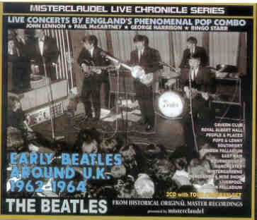 The Beatles – Early Beatles Around UK 1962 – 1964 ( 2 CD SET ) ( Misterclaudel ) front cover The Beatles - Early Beatles Around UK 1962 - 1964 ( 2 CD SET ) ( Misterclaudel ) front cover