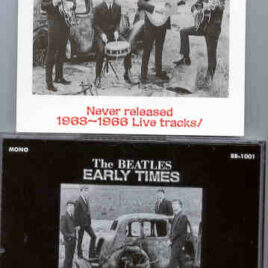 The Beatles - Early Times ( Never Released 1963 - -1966 Live Tracks )