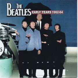 The Beatles - Early Years 1962 - 1964 ( 2012 Unicorn Records )