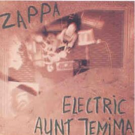 Frank Zappa - Electric Aunt Jemima front cover