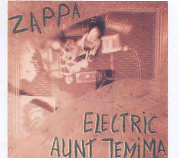 Frank Zappa – Electric Aunt Jemima front cover Frank Zappa - Electric Aunt Jemima front cover