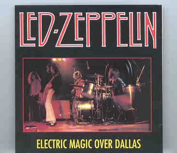 Led Zeppelin – Electric Magic Over Dallas ( Live in Dallas , TX , USA , August 31st , 1969 ) front cover Led Zeppelin - Electric Magic Over Dallas ( Live in Dallas , TX , USA , August 31st , 1969 ) front cover