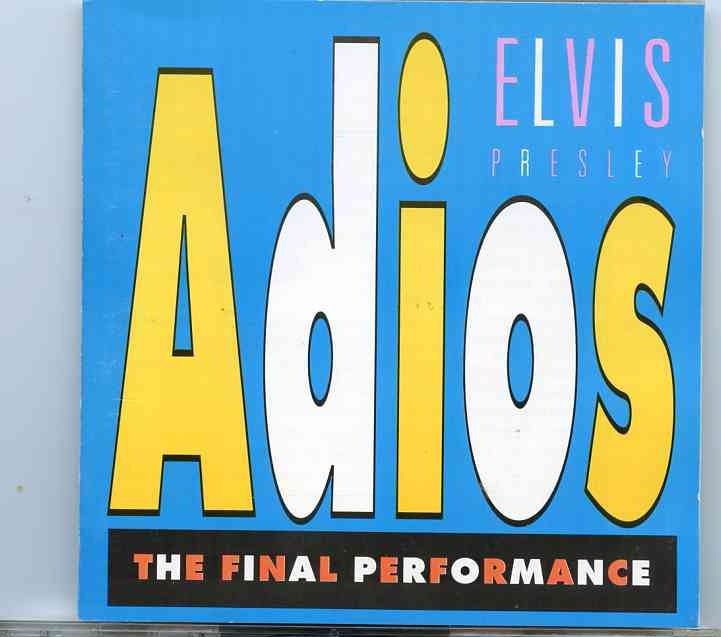 Elvis Presley – Adios – The Final Performance ( Market Square Arena , Indianapolis , IN , June 26th , 1977 ) front cover Elvis Presley - Adios - The Final Performance ( Market Square Arena , Indianapolis , IN , June 26th , 1977 ) front cover