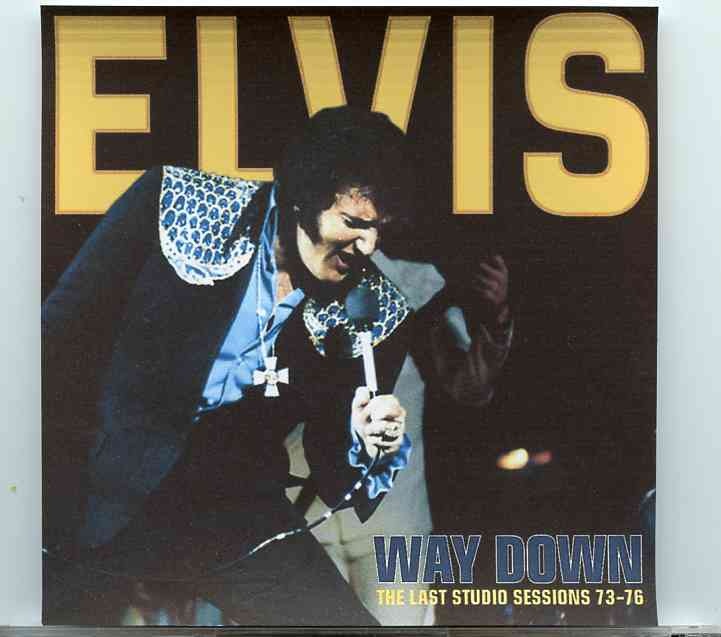 Elvis Presley – Way Down ( The Last Studio Sessions 73 – 76 ) front cover Elvis Presley - Way Down ( The Last Studio Sessions 73 - 76 ) front cover