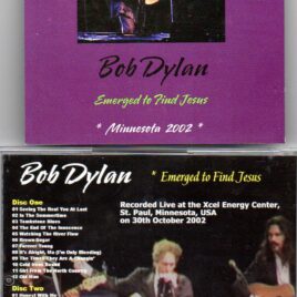 Bob Dylan - Emerged To Find Jesus ( 2 CD set ) ( Xcel Energy Center , St Paul , Minnesota , USA , October 30th , 2002 )
