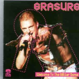 Erasure - Welcome To The Glitter Dome ( 2 CD SET ) ( Live in Europe 1992 ) ( KTS ) front cover