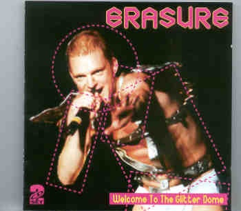 Erasure – Welcome To The Glitter Dome ( 2 CD SET ) ( Live in Europe 1992 ) ( KTS ) front cover Erasure - Welcome To The Glitter Dome ( 2 CD SET ) ( Live in Europe 1992 ) ( KTS ) front cover