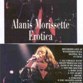 Alanis Morissette - Erotica ( Live At Weathered Wall , Seattle , WA , July 18th , 1995 )