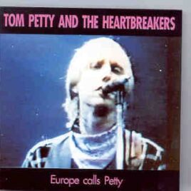 Tom Petty - Europe Calls Petty ( Live in Utrecht , Holland , 1982 ) ( Golden Stars ) front cover