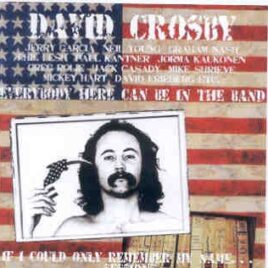 Neil Young / CSNY - Everybody Here Can Be In The Band ( DAVID CROSBY If I Could Only Remember My Name Sessions ) front cover