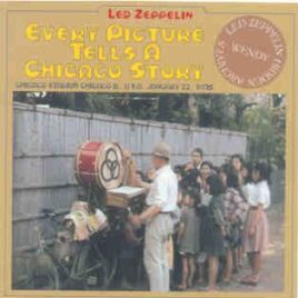 Led Zeppelin - Every Picture Tells A Chicago Story ( 2 CD set ) ( Wendy ) ( Chicago Stadium , IL , USA , Jan 22nd , 1975 ) front cover