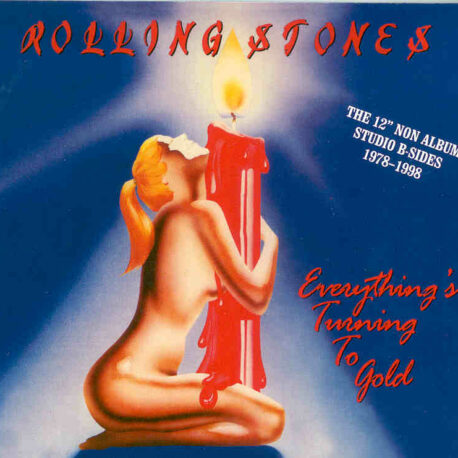 Rolling Stones - Everything's Turning To Gold ( The 12" Non Album Studio B-Sides 1978 - 1998 )