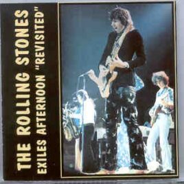 Rolling Stones - Exiles Afternoon "Revisited" ( Australia Feb 24th , 1973  &  Dallas , Texas , Rehearsals , 1972 ) front cover